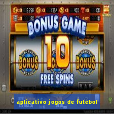 aplicativo jogos de futebol